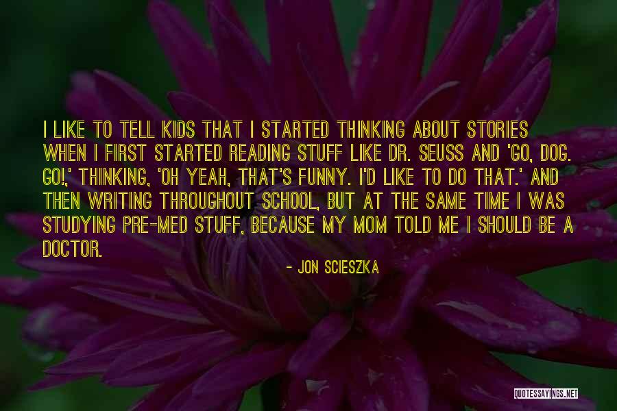 Jon Scieszka Quotes 1880524 Jon Scieszka Quotes 1880524