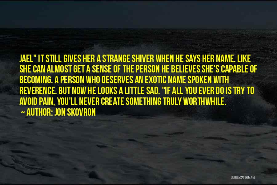 Jon Skovron Quotes 1325219