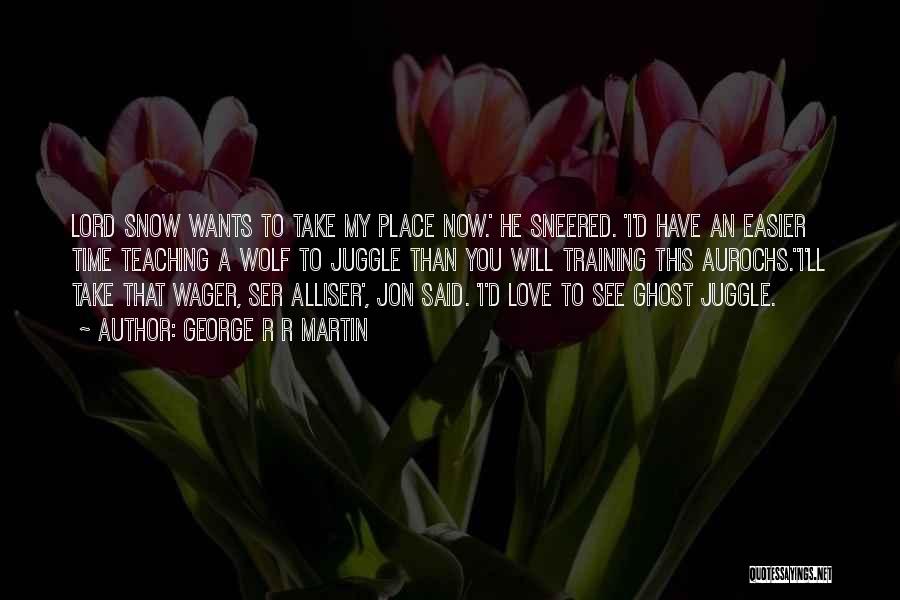 Jon Snow Love Quotes By George R R Martin