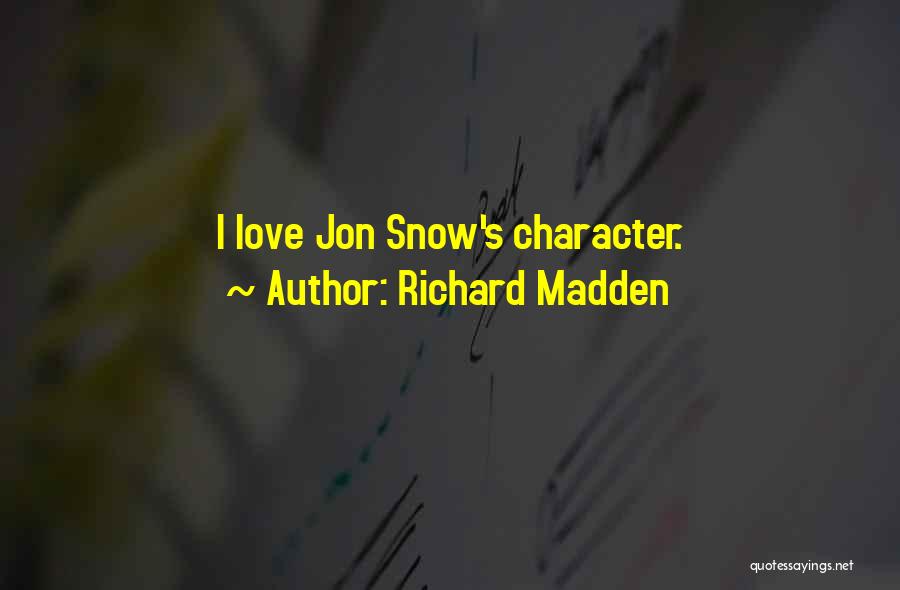 Jon Snow Love Quotes By Richard Madden
