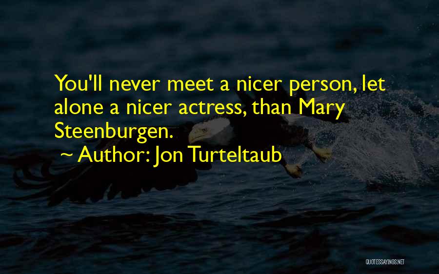 Jon Turteltaub Quotes 382499