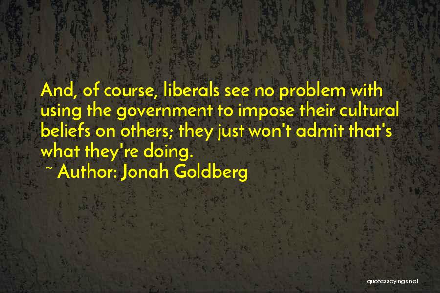 Jonah Goldberg Quotes 112893