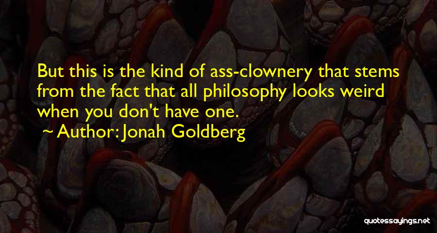 Jonah Goldberg Quotes 1656401