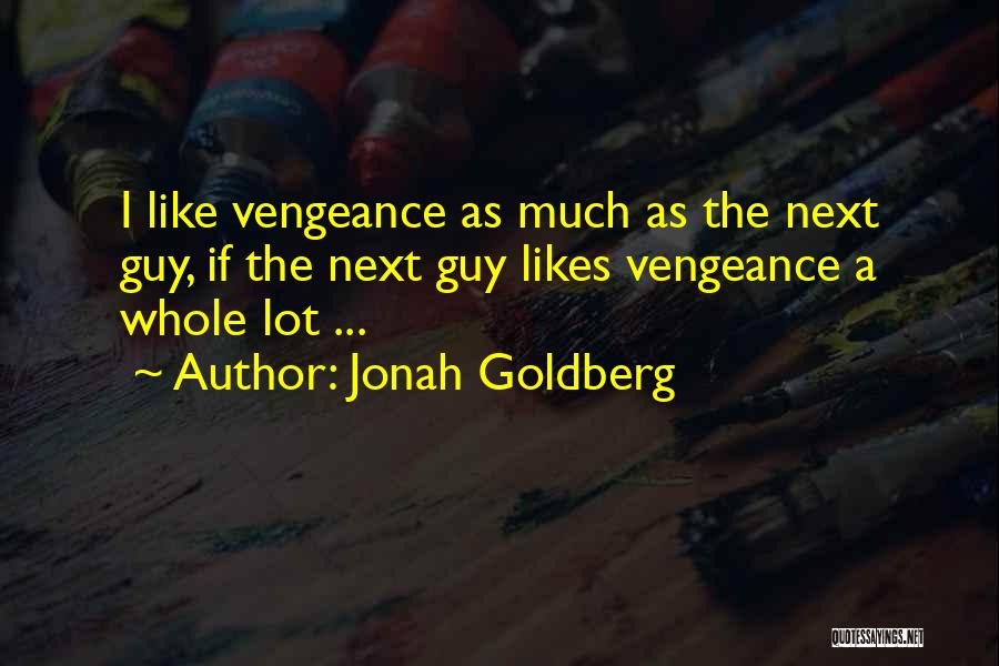 Jonah Goldberg Quotes 2093147