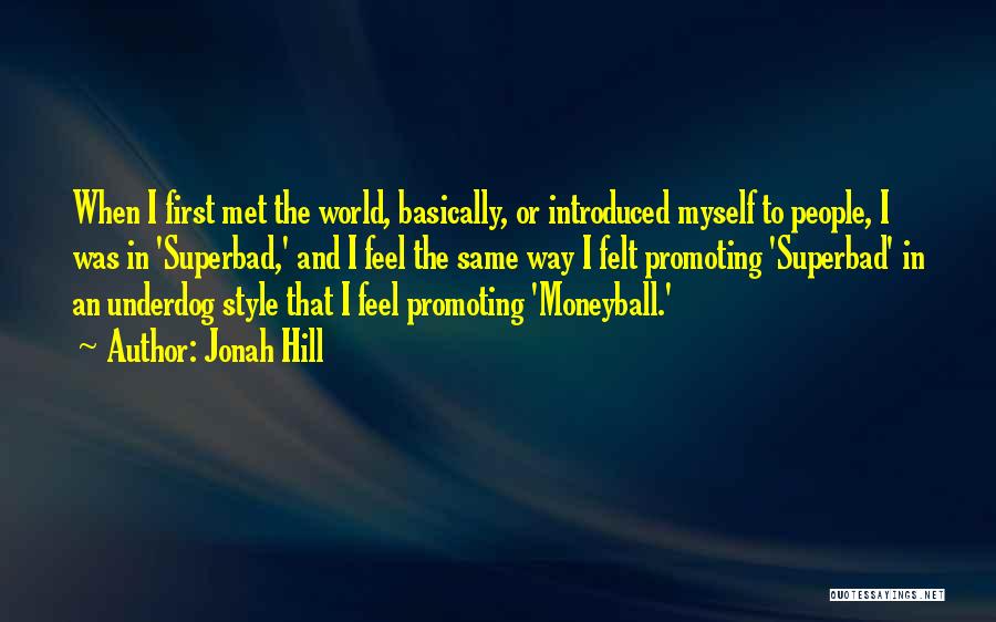 Jonah Hill Moneyball Quotes By Jonah Hill