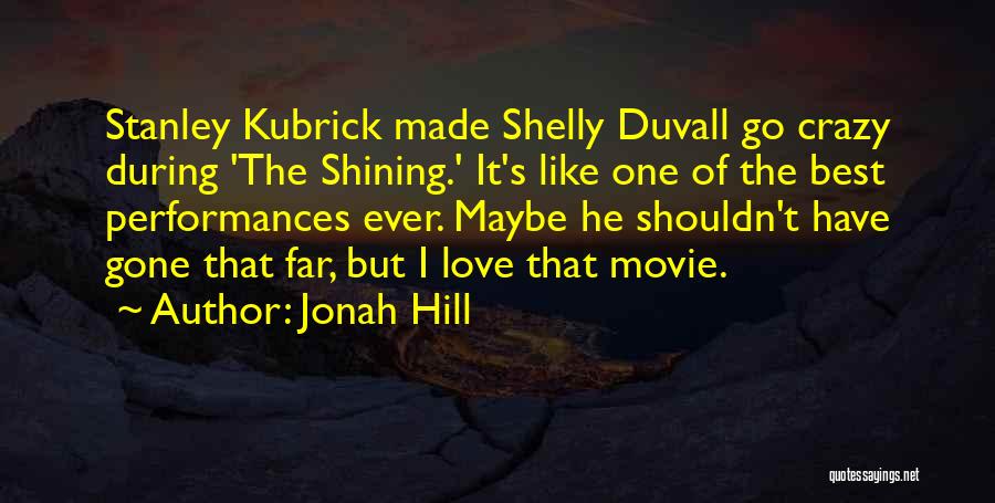 Jonah Hill Movie Quotes By Jonah Hill