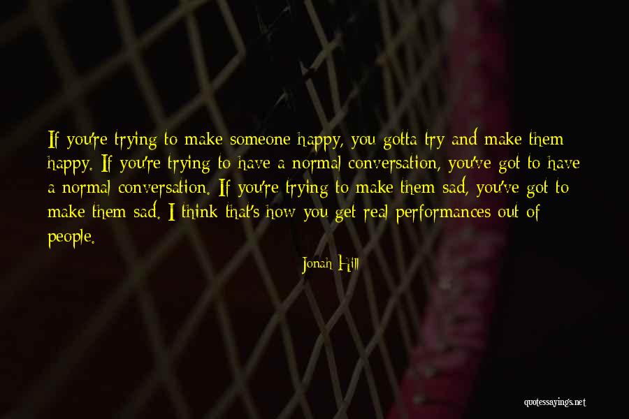 Jonah Hill Quotes 1896408 Jonah Hill Quotes 1896408
