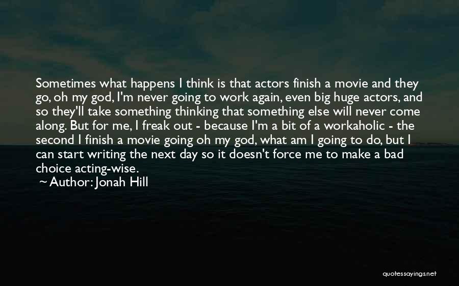 Jonah Hill Quotes 1963911