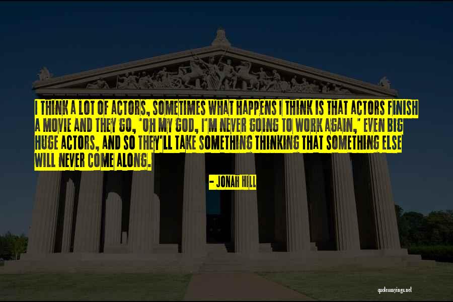 Jonah Hill Quotes 298342 Jonah Hill Quotes 298342