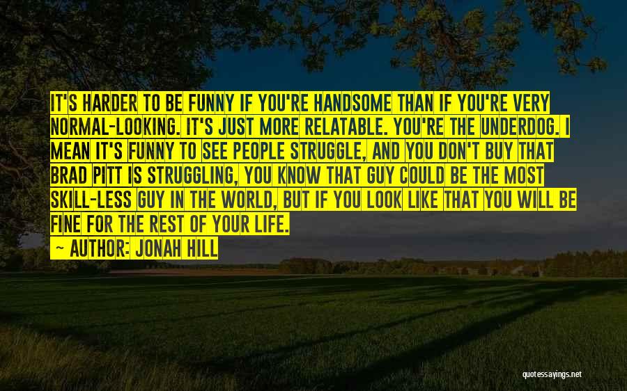 Jonah Hill Quotes 621002