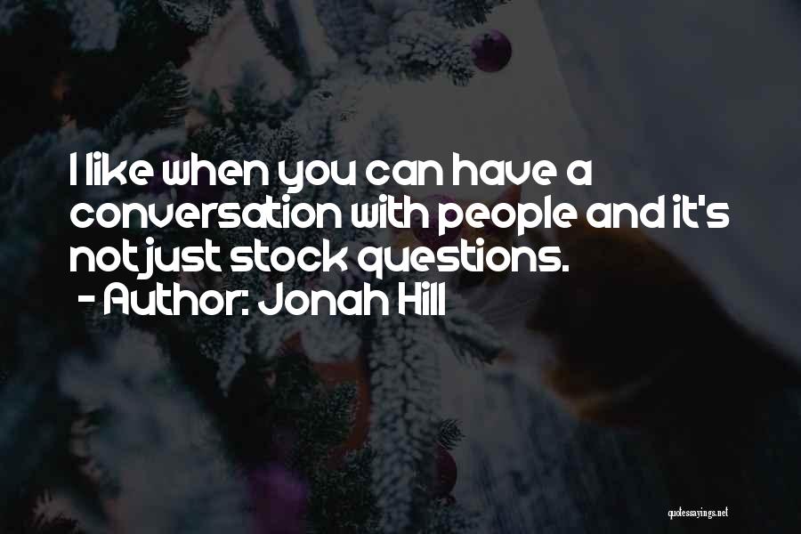 Jonah Hill Quotes 906541