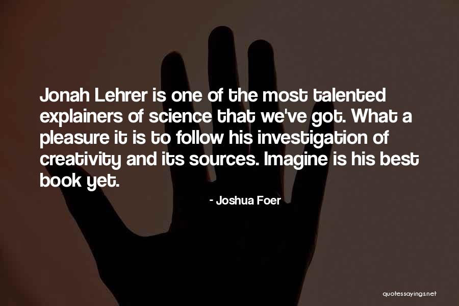 Jonah Lehrer Imagine Quotes By Joshua Foer