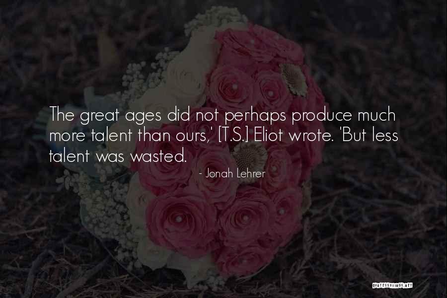 Jonah Lehrer Quotes 1392691 Jonah Lehrer Quotes 1392691