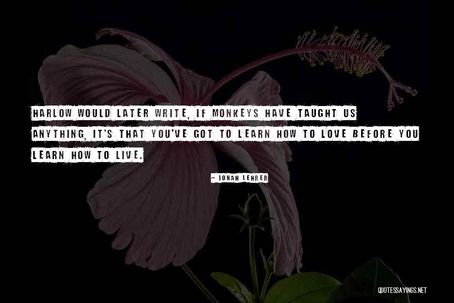 Jonah Lehrer Quotes 851013 Jonah Lehrer Quotes 851013