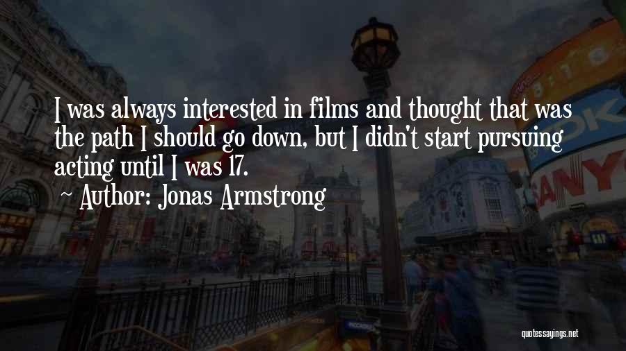Jonas Armstrong Quotes 122293
