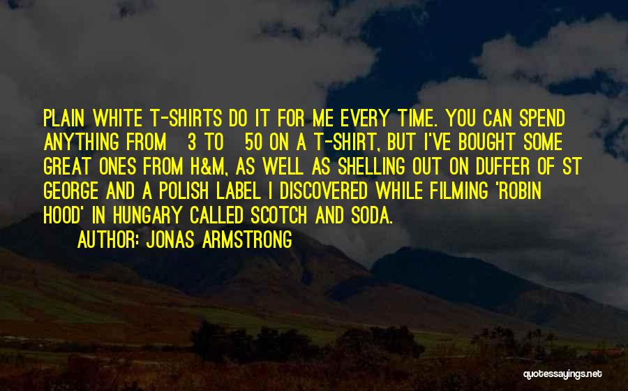 Jonas Armstrong Quotes 1248630