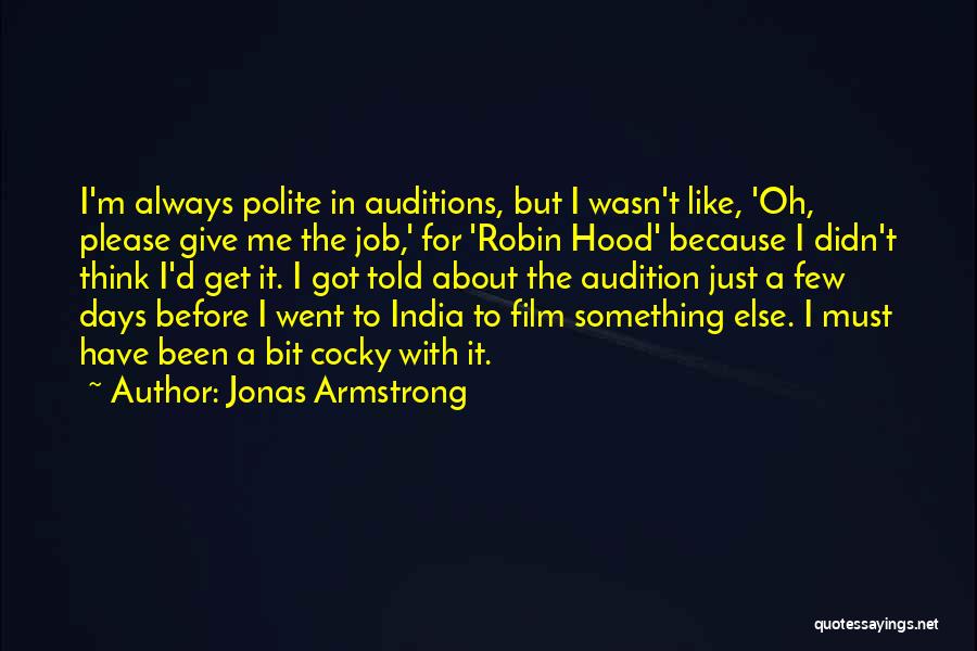 Jonas Armstrong Quotes 2252530