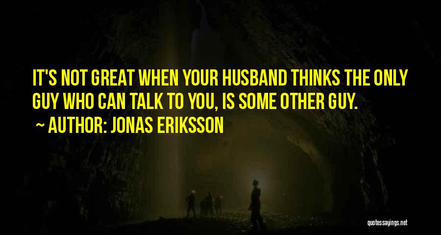 Jonas Eriksson Quotes 123286