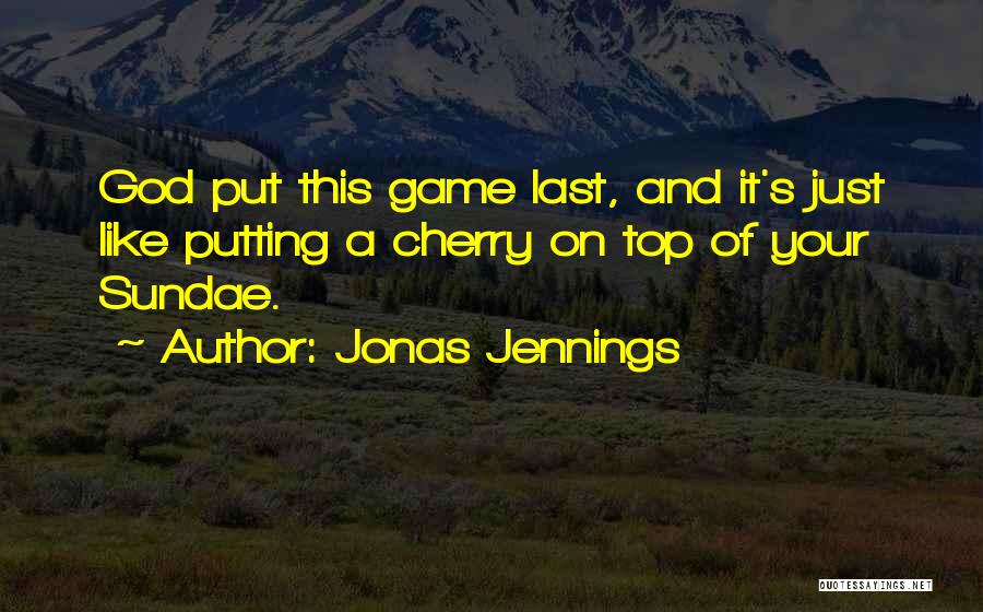 Jonas Jennings Quotes 1625314