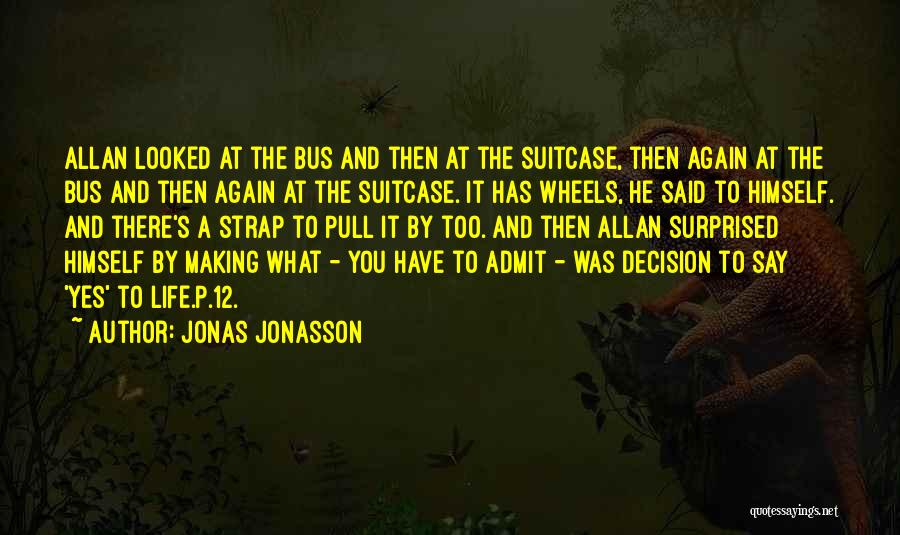 Jonas Jonasson Quotes 1408997