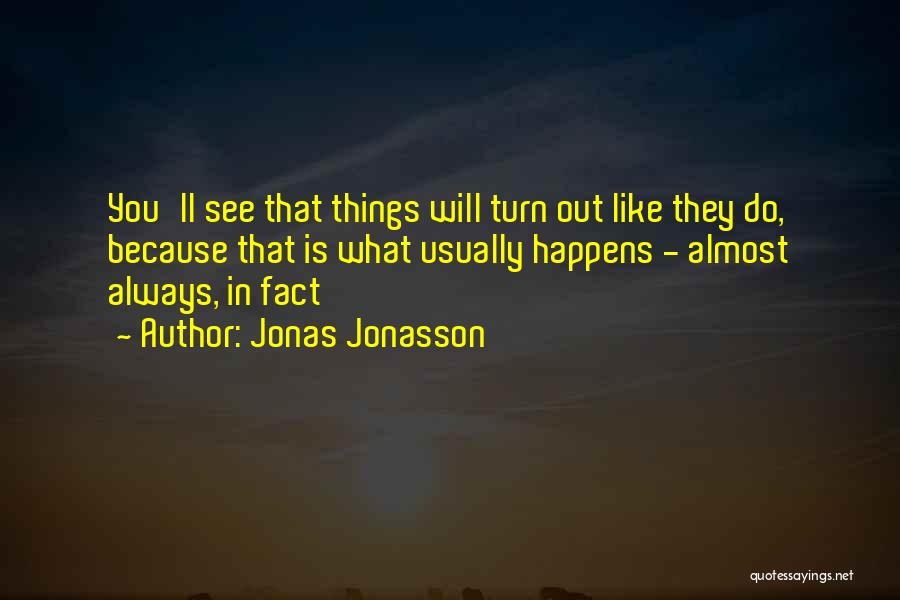 Jonas Jonasson Quotes 1553289