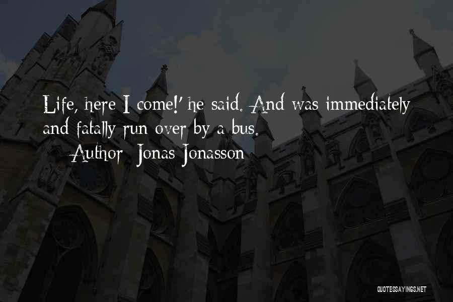 Jonas Jonasson Quotes 2171804