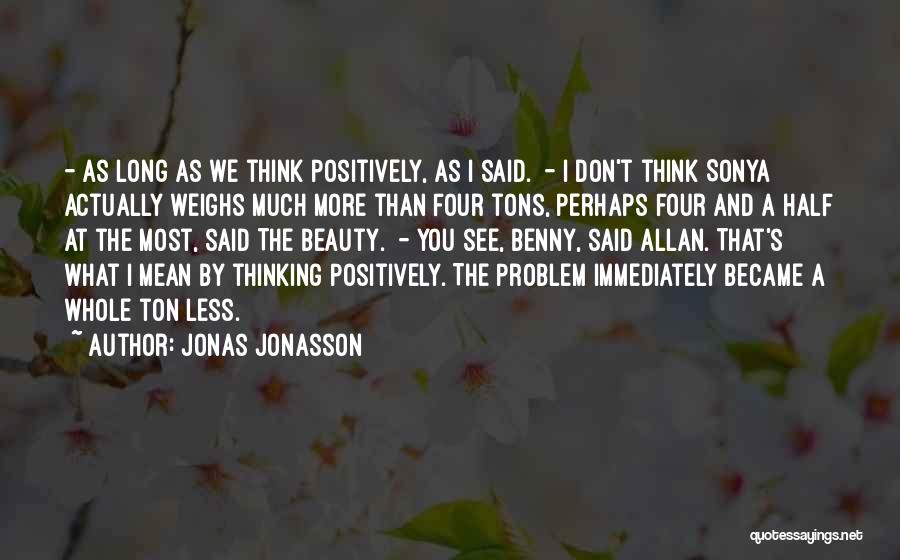 Jonas Jonasson Quotes 226510