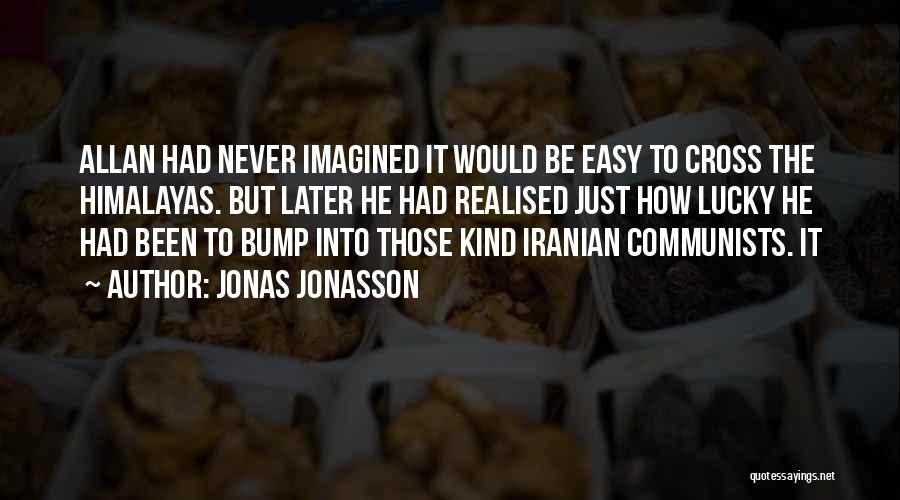 Jonas Jonasson Quotes 342384