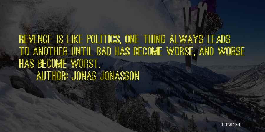 Jonas Jonasson Quotes 671029