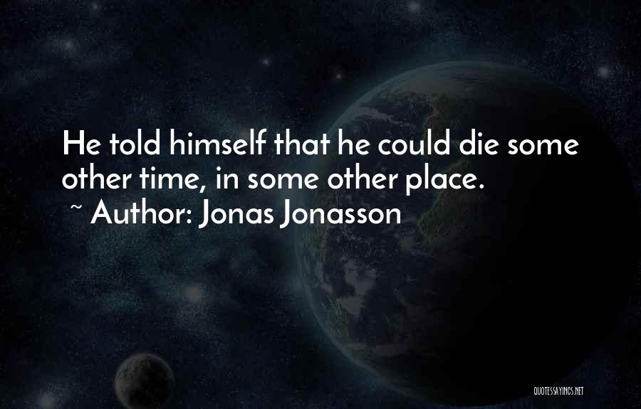 Jonas Jonasson Quotes 88184