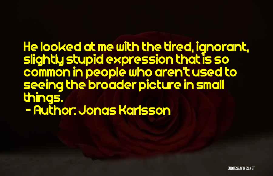 Jonas Karlsson Quotes 1761866