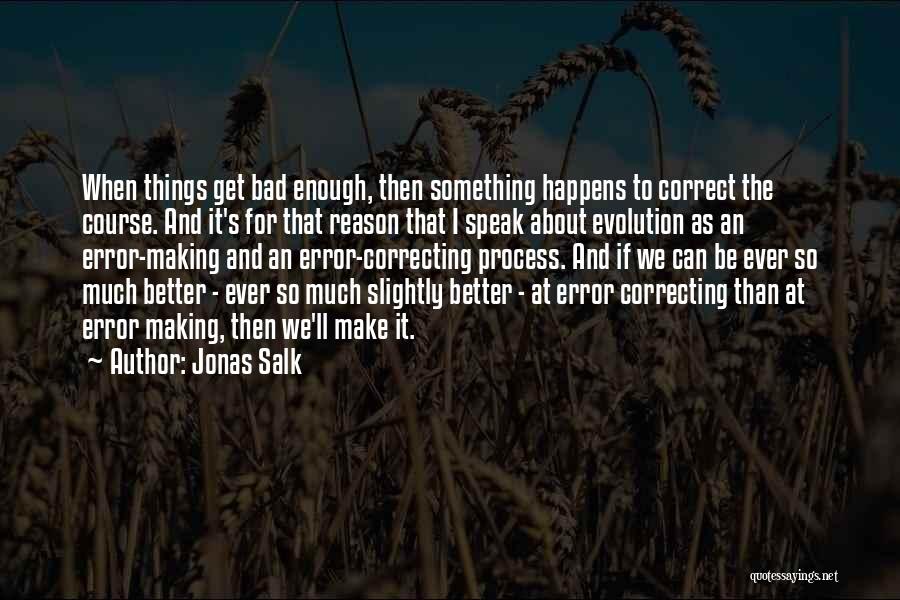 Jonas Salk Quotes 1634838
