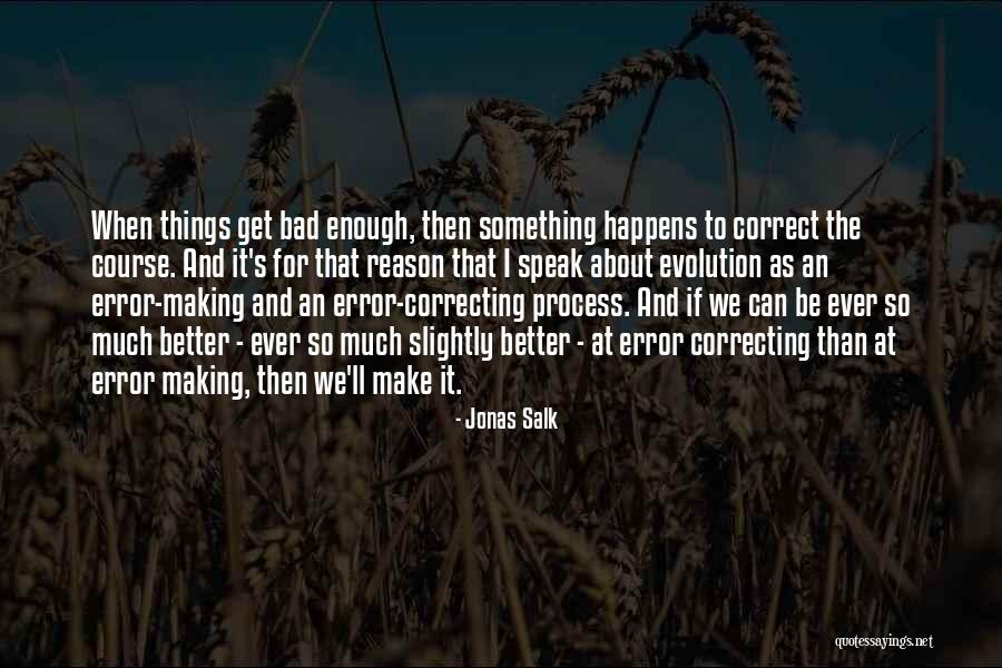 Jonas Salk Quotes 1634838