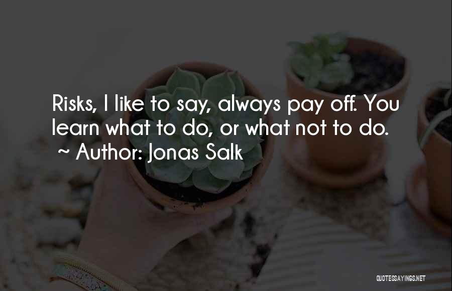 Jonas Salk Quotes 1683716