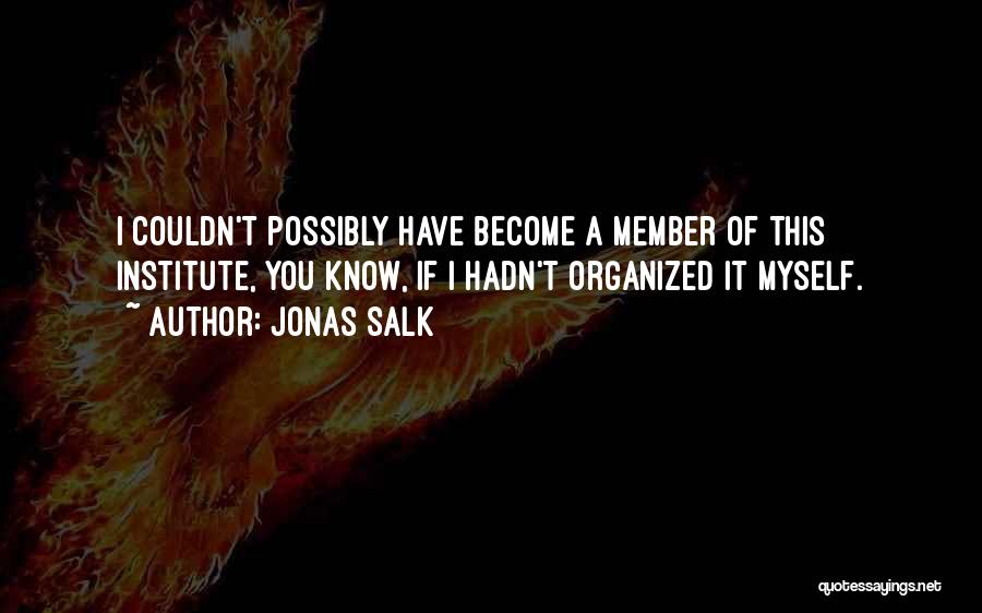 Jonas Salk Quotes 214500