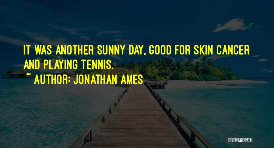 Jonathan Ames Quotes 1862457