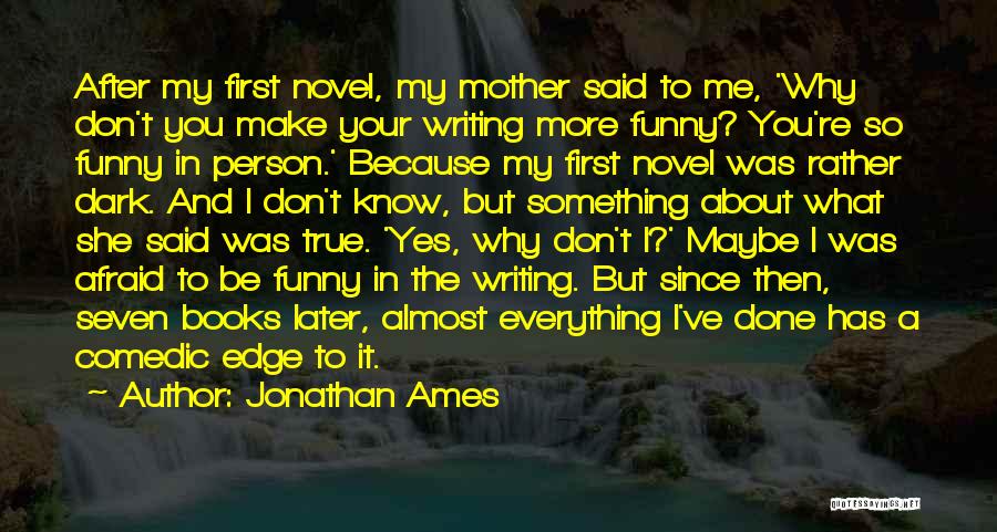 Jonathan Ames Quotes 1887909