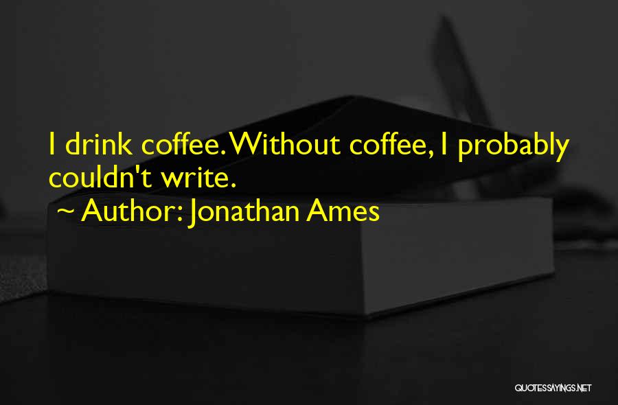 Jonathan Ames Quotes 931205