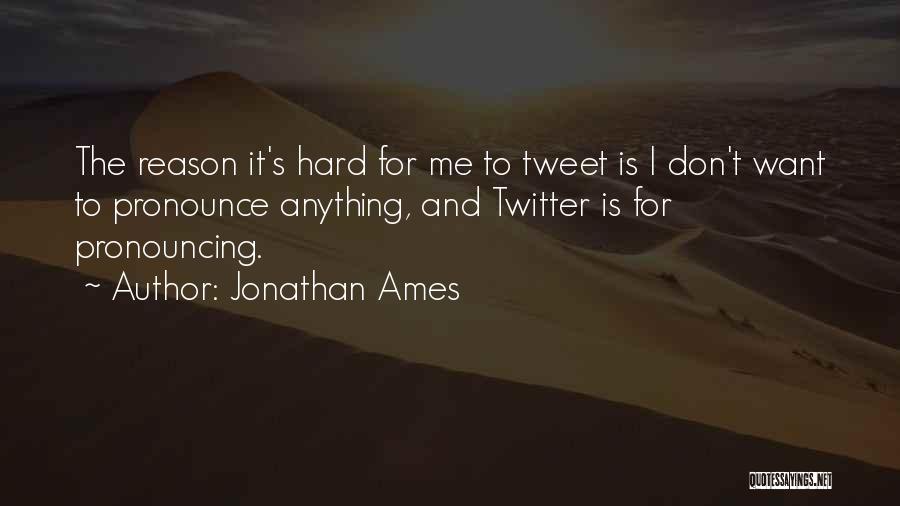 Jonathan Ames Quotes 976302