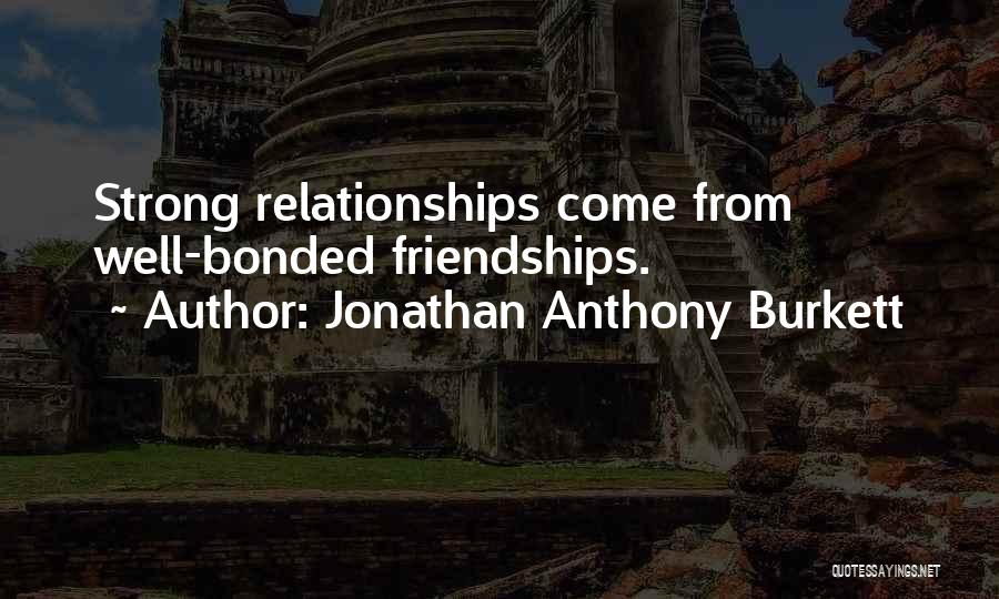 Jonathan Anthony Burkett Quotes 1004399