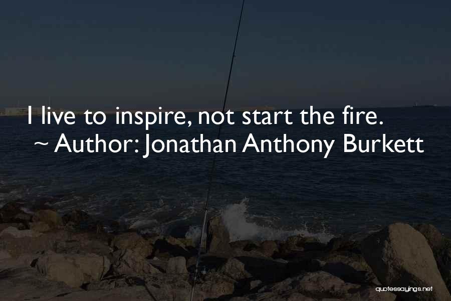 Jonathan Anthony Burkett Quotes 1209441