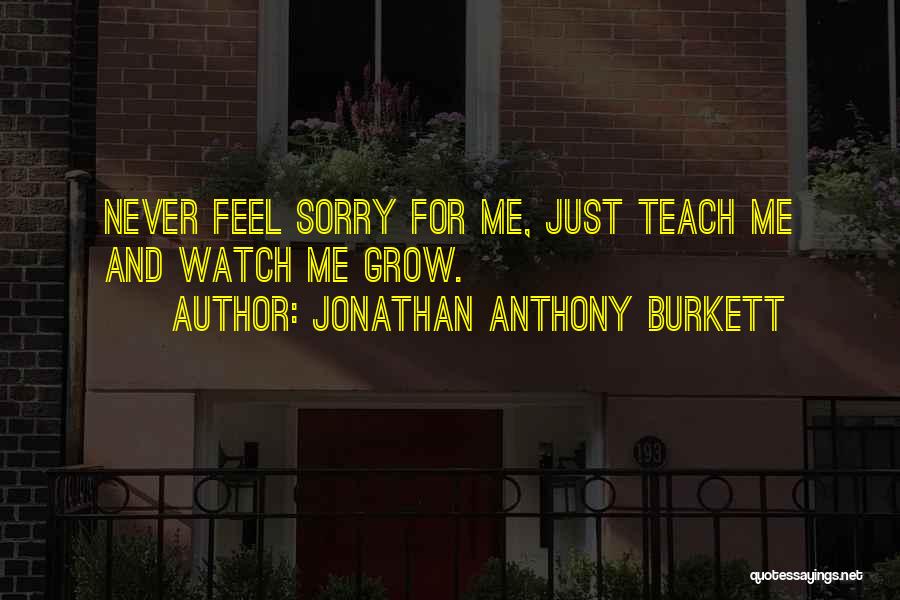 Jonathan Anthony Burkett Quotes 1268568