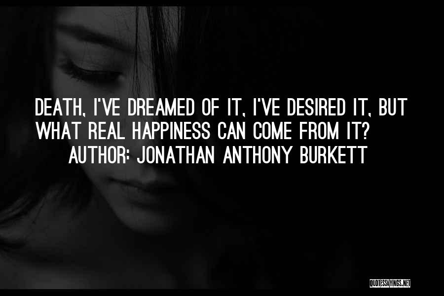 Jonathan Anthony Burkett Quotes 1444937