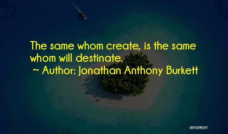 Jonathan Anthony Burkett Quotes 1511404