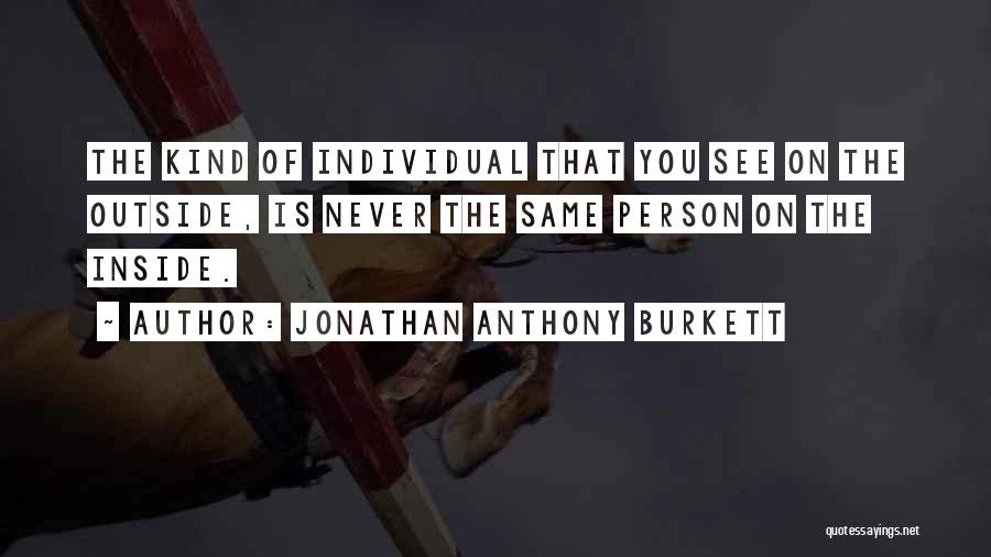 Jonathan Anthony Burkett Quotes 1578413