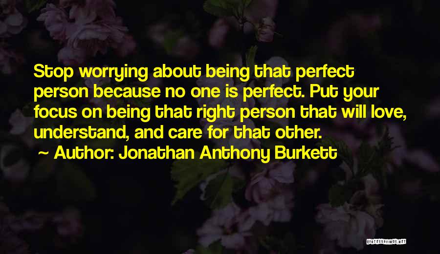 Jonathan Anthony Burkett Quotes 1835464