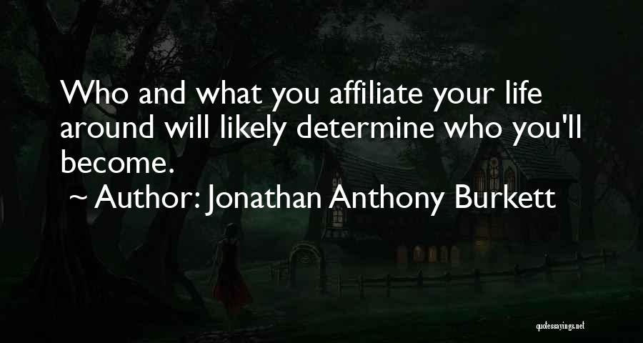 Jonathan Anthony Burkett Quotes 1949915