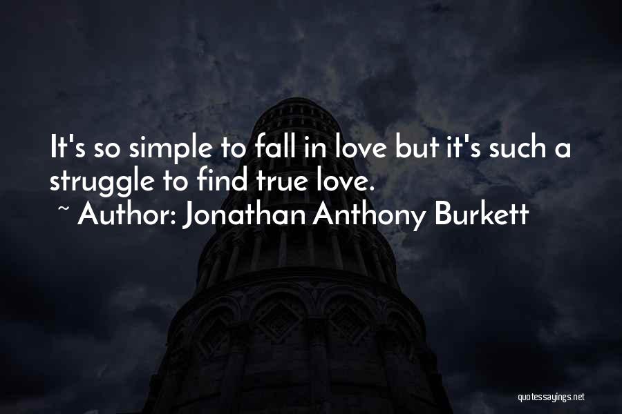 Jonathan Anthony Burkett Quotes 1990759