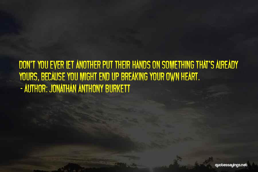 Jonathan Anthony Burkett Quotes 2056062