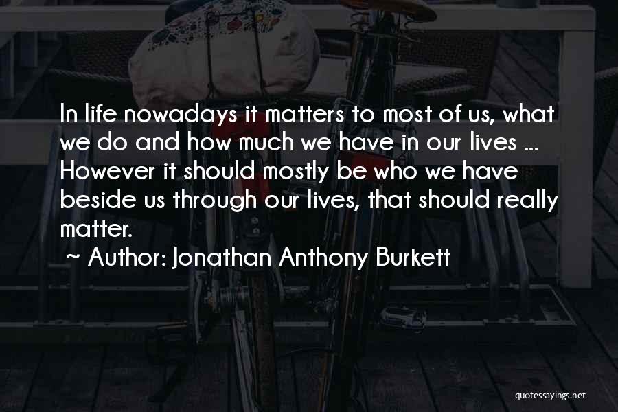 Jonathan Anthony Burkett Quotes 2127601